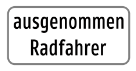 Zusatztafel „ausgenommen Radfahrer“