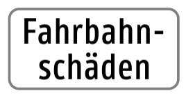 Zusatztafel „Fahrbahnschäden“