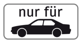 Zusatztafel „nur für“ mit PKW-Symbol