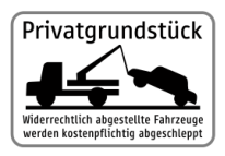 Zusatztafel „Privatgrundstück – widerrechtlich abgestellte Fahrzeuge werden kostenpflichtig abgeschleppt“