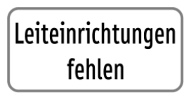 Zusatztafel „Leiteinrichtungen fehlen“