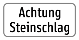 Zusatztafel „Achtung Steinschlag“