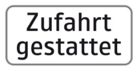 Zusatztafel „Zufahrt gestattet“