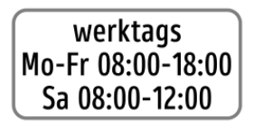 Zusatztafel „werktags Mo–Fr 08:00–18:00, Sa 08:00–12:00“
