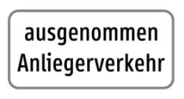 Zusatztafel „ausgenommen Anliegerverkehr“