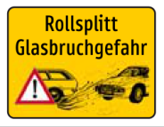 Zusatztafel „Rollsplitt – Glasbruchgefahr“ (gelb)