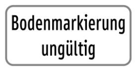 Zusatztafel „Bodenmarkierung ungültig“