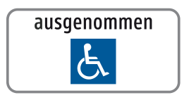 Zusatztafel „ausgenommen“ mit Rollstuhl-Symbol