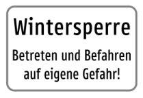 Zusatztafel „Wintersperre – Betreten und Befahren auf eigene Gefahr!“