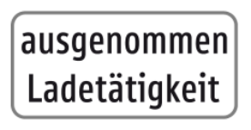 Zusatztafel „ausgenommen Ladetätigkeit“